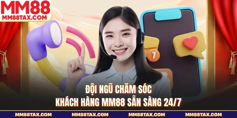 MM88 | Trang Chủ Chính Thức 2026 - Nạp Đầu Nhận Ưu Đãi +888K 25 Đội ngũ chăm sóc khách hàng MM88 sẵn sàng 24/7
