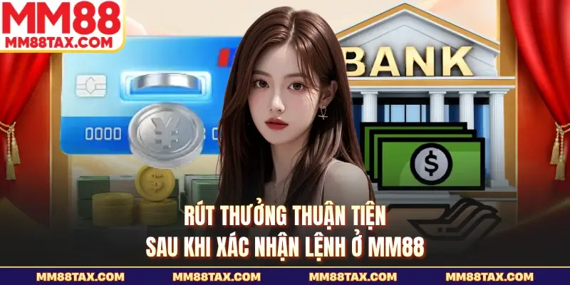 MM88 | Trang Chủ Chính Thức 2026 - Nạp Đầu Nhận Ưu Đãi +888K 23 Rút thưởng thuận tiện sau khi xác nhận lệnh ở MM88