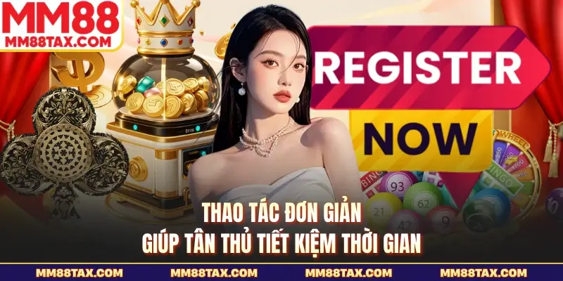 MM88 | Trang Chủ Chính Thức 2026 - Nạp Đầu Nhận Ưu Đãi +888K 22 Thao tác đơn giản giúp tân thủ tiết kiệm thời gian