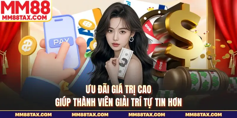MM88 | Trang Chủ Chính Thức 2026 - Nạp Đầu Nhận Ưu Đãi +888K 24 Ưu đãi giá trị cao giúp thành viên giải trí tự tin hơn